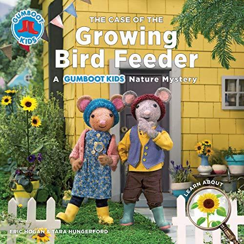 The Case of the Growing Bird Feeder (Gumboot Kids Nature Mystery)