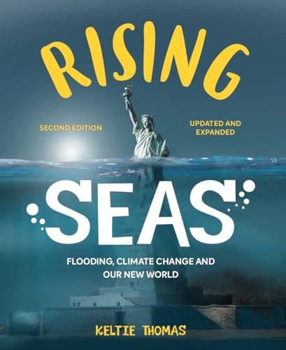 Rising Seas: Flooding, Climate Change and Our New World (2nd Edition)