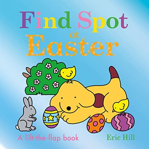 Find Spot at Easter Lift-the-Flap Book