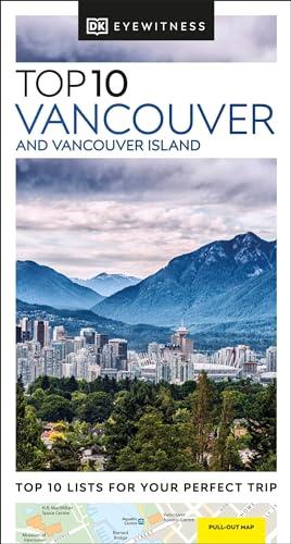 Vancouver and Vancouver Island (DK Eyewitness Top 10 Travel Guide)