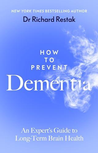 How to Prevent Dementia: An Expert's Guide to Long-Term Brain Health