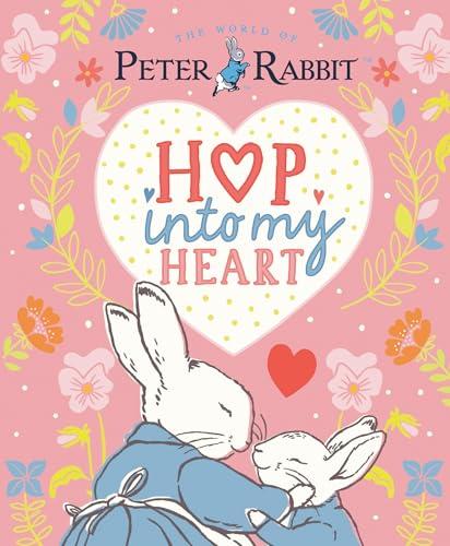 Hop Into My Heart (The World of Peter Rabbit)