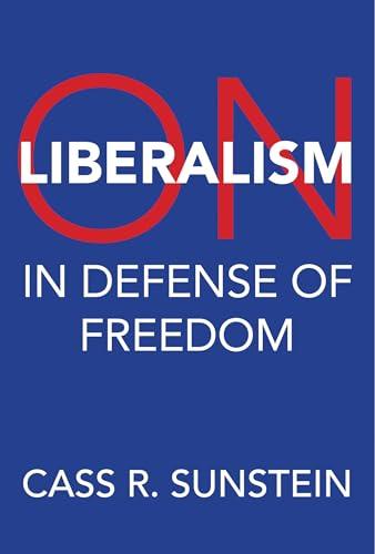 On Liberalism: In Defense of Freedom
