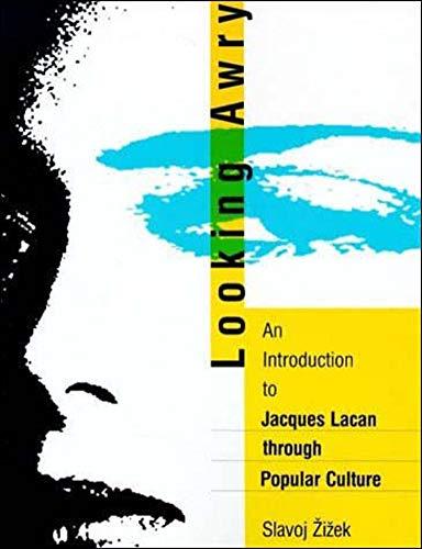 Looking Awry: An Introduction to Jacques Lacan Through Popular Culture (October Books)