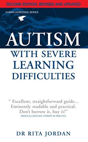 Autism With Severe Learning Difficulties (Human Horizons, 2nd Edition)