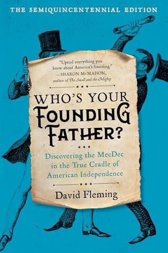 Who's Your Founding Father? Discovering the MecDec in the True Cradle of American Independence