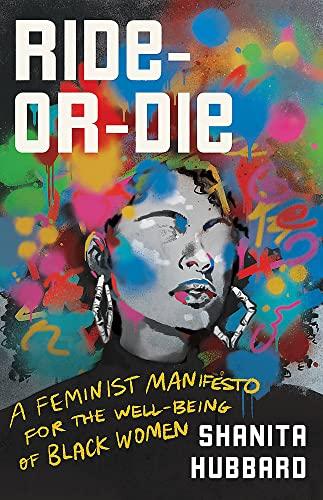 Ride or Die:  A Feminist Manifesto for the Well-Being of Black Women