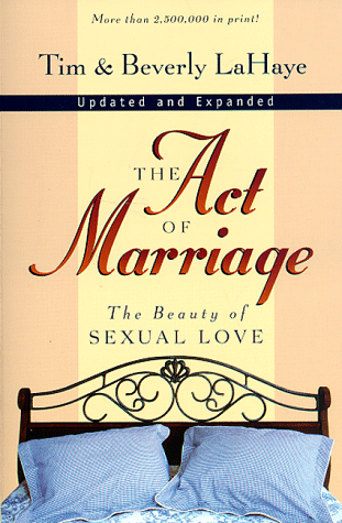 The Act of Marriage: The Beauty of Sexual Love (Updated and Expanded Edition)
