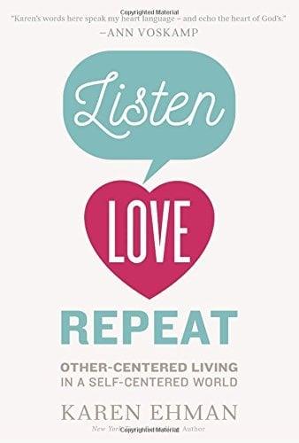 Listen, Love, Repeat:  Other-Centered Living in a Self-Centered World