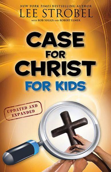 Case for Christ for Kids (Updated and Expanded)