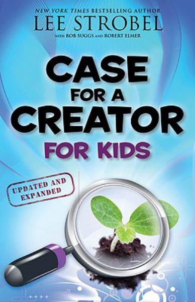 Case for a Creator for Kids (Updated and Expanded)