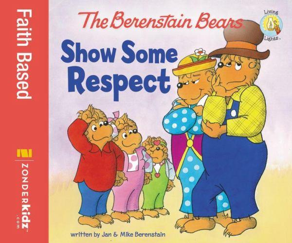 Show Some Respect (The Berenstain Bears Living Lights