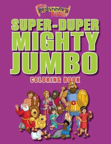 Super-Duper Mighty Jumbo Coloring Book (The Beginners Bible)