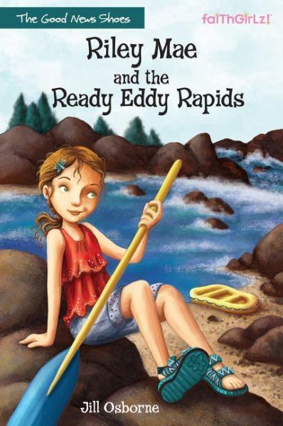 Riley Mae and the Ready Eddy Rapids (FaithGirlz! Good News Shoes, Bk. 2)