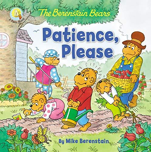 Patience, Please (The Berenstain Bears)