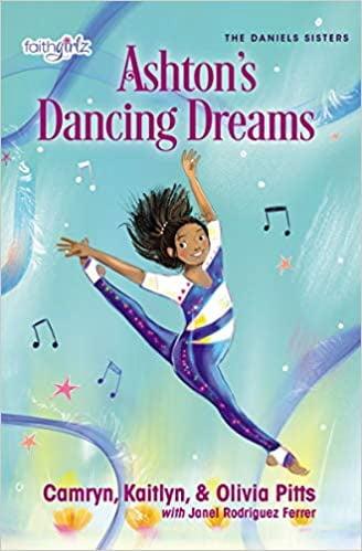 Ashton's Dancing Dreams (Faithgirlz/The Daniels Sisters, Bk. 2)