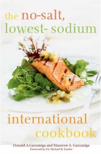 The No-Salt Lowest-Sodium International Cookbook