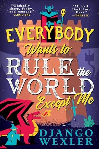 Everybody Wants to Rule the World Except Me (Dark Lord Davi, Bk. 2)