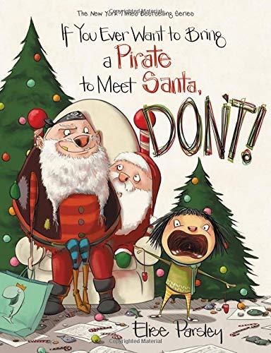 If You Ever Want to Bring a Pirate to Meet Santa, Don't! (Magnolia Says DON'T, Bk. 4)