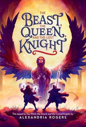 The Beast, the Queen, and the Lost Knight (The Witch, the Sword, and the Cursed Knights, Bk. 2)
