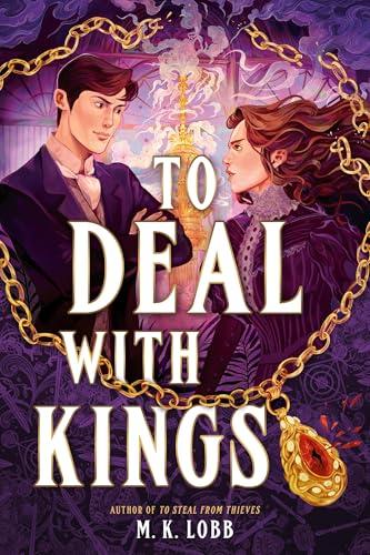 To Deal With Kings (Thieves & Kings, Bk. 2)