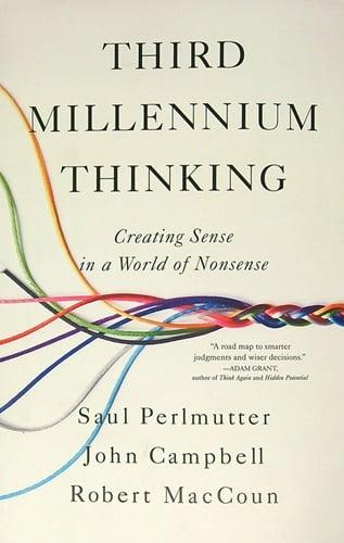 Third Millennium Thinking: Crating Sense in a World of Nonsense