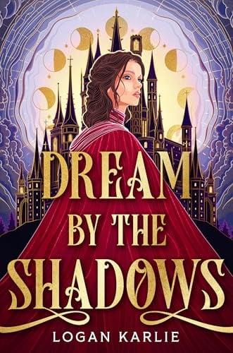Dream by the Shadows (Shadow Weavers Duology, Bk. 1)