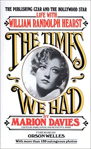 The Times We Had: Life With William Randolph Hearst