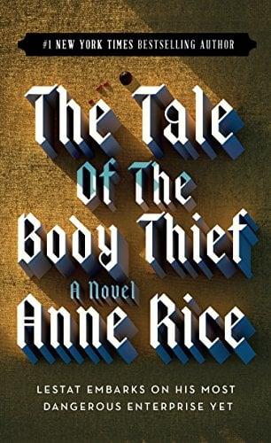 The Tale of the Body Thief (Vampire Chronicles, Bk. 4)