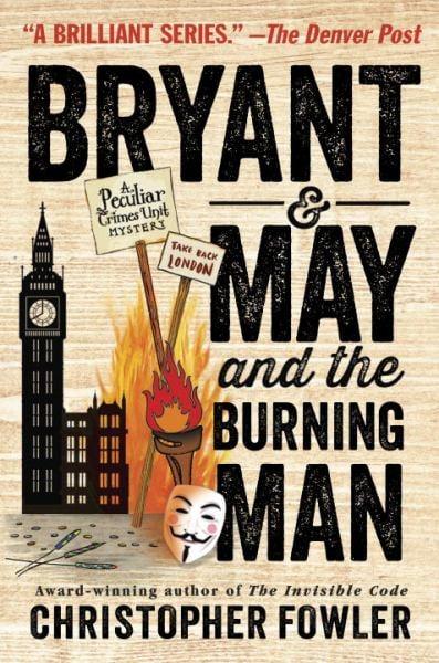 Bryant & May and the Burning Man (A Peculiar Crimes Unit Mystery)