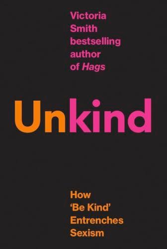 Unkind: How 'Be Kind' Entrenches Sexism