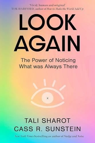 Look Again: The Power of Noticing What was Already There