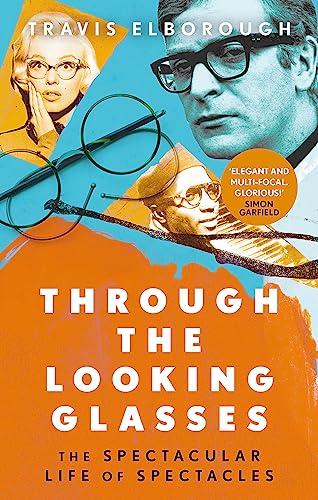 Through the Looking Glasses: The Spectacular Life of Spectacles