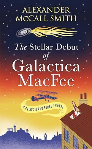 The Stellar Debut of Galactica MacFee (44 Scotland Street, Bk. 17)