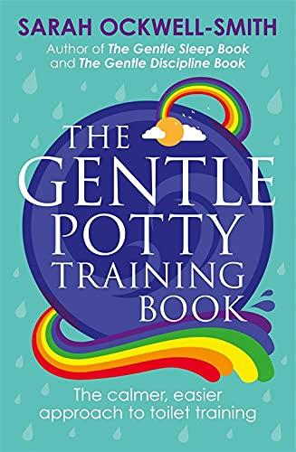 The Gentle Potty Training Book: The Calmer, Easier Approcch to ToiletTraining