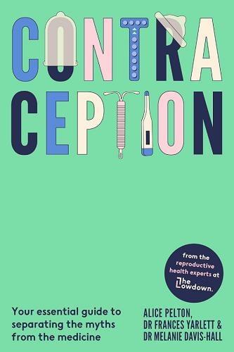 Contraception: Your Essential Guide to Separating the Myths From the Medicine