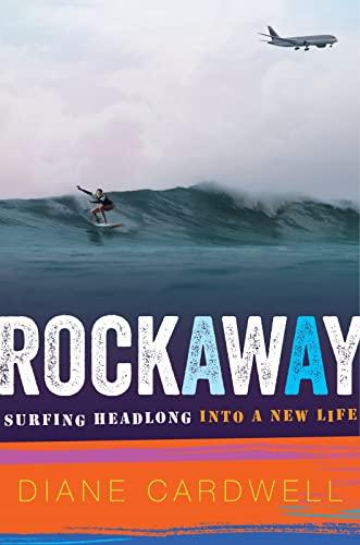 Rockaway: Surfing Headlong into a New Life