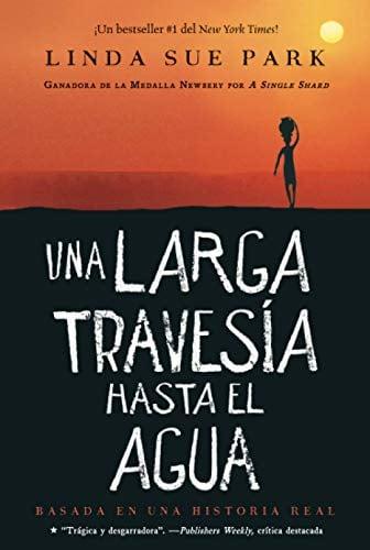 Una Larga Travesia Hasta El Agua: Basada En Una Historia Real