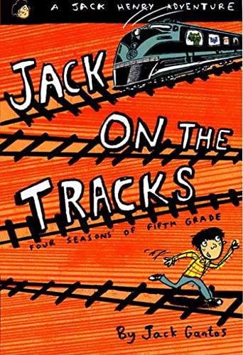 Jack on the Tracks: Four Seasons of Fifth Grade (Jack Henry, Bk. 2)