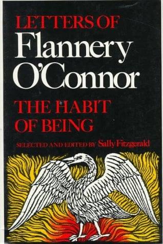 The Habit of Being: Letters of Flannery O'Connor