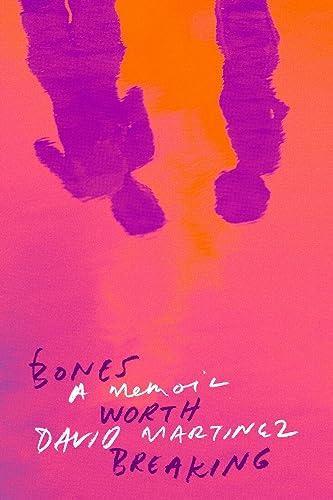 Bones Worth Breaking: A Memoir