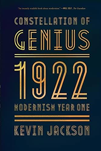 Constellation of Genius: 1922: Modernism Year One