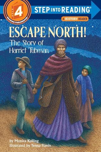 Escape North! The Story of Harriet Tubman (Step Into Reading History Reader, Step 4)