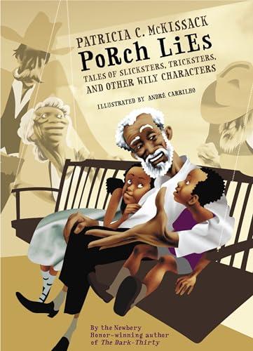 Porch Lies: Tales of Slicksters, Tricksters, and Other Wily Characters