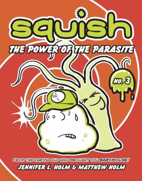 The Power of the Parasite (Squish, Bk. 3)