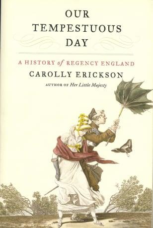Our Tempestuous Day: A History of Regency England