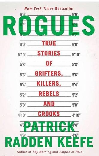 Rogues: True Stories of Grifters, Killers, Rebels and Crooks