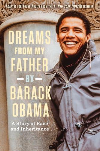 Dreams From My Father: A Story of Race and Inheritance (Adapted for Young Adults)