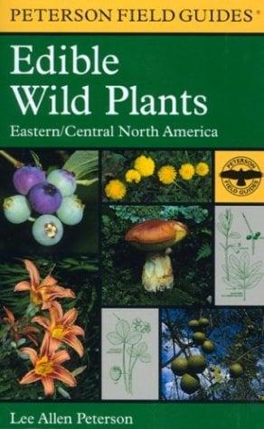Edible Wild Plants: Eastern/Central North America (Peterson Field Guides)