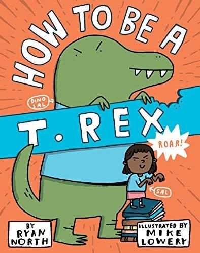 How To Be a T. Rex